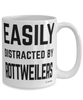 Funny Rottweiler Mug Easily Distracted By Rottweilers Coffee Cup 15oz White