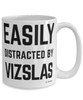 Funny Vizslas Mug Easily Distracted By Vizslas Coffee Cup 15oz White