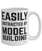 Funny Model Building Mug Easily Distracted By Model Building Coffee Cup 15oz White