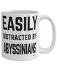 Funny Abyssinian Mug Easily Distracted By Abyssinians Coffee Cup 15oz White