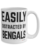 Funny Bengal Cat Mug Easily Distracted By Bengals Coffee Cup 15oz White