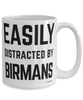 Funny Birman Cat Mug Easily Distracted By Birmans Coffee Cup 15oz White