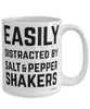 Funny  Salt And Pepper Shaker Mug Easily Distracted By Salt And Pepper Shakers Coffee Cup 15oz White