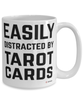 Funny Tarot Card Mug Easily Distracted By Tarot Cards Coffee Cup 15oz White