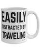 Funny Gallivanter Traveler Mug Easily Distracted By Traveling Coffee Cup 15oz White