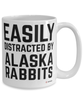 Funny Alaska Rabbit Mug Easily Distracted By Alaska Rabbits Coffee Cup 15oz White