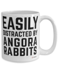 Funny Angora Rabbit Mug Easily Distracted By Angora Rabbits Coffee Cup 15oz White