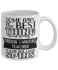 Funny Foreign Language Teacher Mug Some Days The Best Thing About Being A Foreign Language Teacher is Coffee Cup White