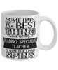 Funny Reading Specialist Teacher Mug Some Days The Best Thing About Being A Reading Specialist Teacher is Coffee Cup White