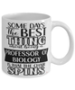 Funny Professor of Biology Mug Some Days The Best Thing About Being A Prof of Biology is Coffee Cup White