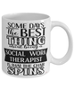 Funny Social Work Therapist Mug Some Days The Best Thing About Being A Social Work Therapist is Coffee Cup White