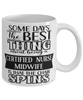 Funny Certified Nurse Midwife Mug Some Days The Best Thing About Being A Certified Nurse Midwife is Coffee Cup White