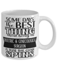Funny Obstetric And Gynecological Surgeon Mug Some Days The Best Thing About Being An OB-GYN Surgeon is Coffee Cup White