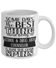 Funny Alcohol and Drug Abuse Counselor Mug Some Days The Best Thing About Being An Alcohol Drug Abuse Counselor is Coffee Cup White