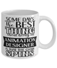 Funny Animation Designer Mug Some Days The Best Thing About Being An Animation Designer is Coffee Cup White