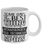 Funny Archaeological Field Technician Mug Some Days The Best Thing About Being An Archaeological Field Tech is Coffee Cup White