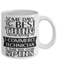 Funny E-commerce Technician Mug Some Days The Best Thing About Being An E-commerce Tech is Coffee Cup White