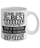 Funny Food And Nutrition Services Technician Mug Some Days The Best Thing About Being A Food Nutrition Services Tech is Coffee Cup White