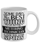 Funny Metering Technician Mug Some Days The Best Thing About Being A Metering Tech is Coffee Cup White