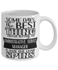 Funny Administrative Service Manager Mug Some Days The Best Thing About Being An Admin Service Manager is Coffee Cup White