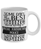 Funny Special Jurisdiction Police Mug Some Days The Best Thing About Being A Special Jurisdiction Police is Coffee Cup White