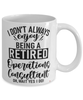 Funny Operations Consultant Mug I Dont Always Enjoy Being a Retired Operations Consultant Oh Wait Yes I Do Coffee Cup White