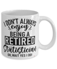 Funny Statistician Mug I Dont Always Enjoy Being a Retired Statistician Oh Wait Yes I Do Coffee Cup White