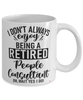 Funny People Consultant Mug I Dont Always Enjoy Being a Retired People Consultant Oh Wait Yes I Do Coffee Cup White