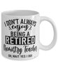 Funny Chemistry Teacher Mug I Dont Always Enjoy Being a Retired Chemistry Teacher Oh Wait Yes I Do Coffee Cup White