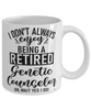 Funny Genetic Counselor Mug I Dont Always Enjoy Being a Retired Genetic Counselor Oh Wait Yes I Do Coffee Cup White