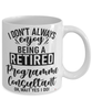 Funny Programme Consultant Mug I Dont Always Enjoy Being a Retired Programme Consultant Oh Wait Yes I Do Coffee Cup White