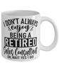 Funny Sales Consultant Mug I Dont Always Enjoy Being a Retired Sales Consultant Oh Wait Yes I Do Coffee Cup White