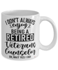 Funny Veterans Counselor Mug I Dont Always Enjoy Being a Retired Veterans Counselor Oh Wait Yes I Do Coffee Cup White