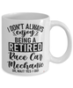 Funny Race Car Mechanic Mug I Dont Always Enjoy Being a Retired Race Car Mechanic Oh Wait Yes I Do Coffee Cup White
