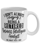 Funny Business Intelligence Analyst Mug I Dont Always Enjoy Being a Retired Business Intelligence Analyst Oh Wait Yes I Do Coffee Cup White