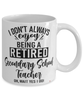 Funny Secondary School Teacher Mug I Dont Always Enjoy Being a Retired Secondary School Teacher Oh Wait Yes I Do Coffee Cup White