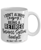Funny Business Systems Analyst Mug I Dont Always Enjoy Being a Retired Business Systems Analyst Oh Wait Yes I Do Coffee Cup White