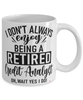 Funny Credit Analyst Mug I Dont Always Enjoy Being a Retired Credit Analyst Oh Wait Yes I Do Coffee Cup White