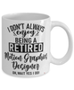 Funny Motion Graphics Designer Mug I Dont Always Enjoy Being a Retired Motion Graphics Designer Oh Wait Yes I Do Coffee Cup White