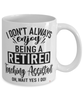 Funny Teaching Assistant Mug I Dont Always Enjoy Being a Retired Teaching Assistant Oh Wait Yes I Do Coffee Cup White