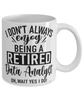 Funny Data Analyst Mug I Dont Always Enjoy Being a Retired Data Analyst Oh Wait Yes I Do Coffee Cup White