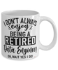 Funny Data Engineer Mug I Dont Always Enjoy Being a Retired Data Engineer Oh Wait Yes I Do Coffee Cup White