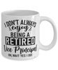 Funny Vice Principal Mug I Dont Always Enjoy Being a Retired Vice Principal Oh Wait Yes I Do Coffee Cup White