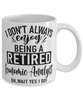 Funny Economic Analyst Mug I Dont Always Enjoy Being a Retired Economic Analyst Oh Wait Yes I Do Coffee Cup White