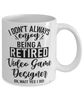 Funny Video Game Designer Mug I Dont Always Enjoy Being a Retired Video Game Designer Oh Wait Yes I Do Coffee Cup White