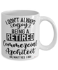 Funny Commercial Architect Mug I Dont Always Enjoy Being a Retired Commercial Architect Oh Wait Yes I Do Coffee Cup White