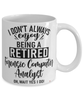 Funny Forensic Computer Analyst Mug I Dont Always Enjoy Being a Retired Forensic Computer Analyst Oh Wait Yes I Do Coffee Cup White