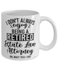 Funny Estate Law Attorney Mug I Dont Always Enjoy Being a Retired Estate Law Attorney Oh Wait Yes I Do Coffee Cup White