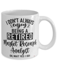 Funny Market Research Analyst Mug I Dont Always Enjoy Being a Retired Market Research Analyst Oh Wait Yes I Do Coffee Cup White