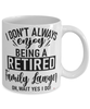 Funny Family Lawyer Mug I Dont Always Enjoy Being a Retired Family Lawyer Oh Wait Yes I Do Coffee Cup White